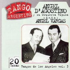 Ángel D´Agostino / Ángel Vargas: Tangos de los Ángeles Vol. 3 - CD