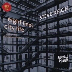 Steve Reich: Eight Lines - City Life - Ensemble Modern - CD