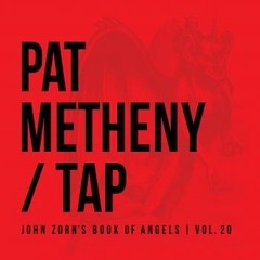 Pat Metheny: Tap - John Zorn´s Book of Angels, Vol. 20 - CD