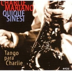 Charlie Mariano & Quique Sinesi: Tango para Charlie - CD