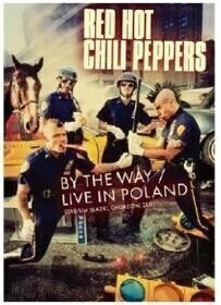Red Hot Chili Peppers - By The Way / Live in Poland - DVD