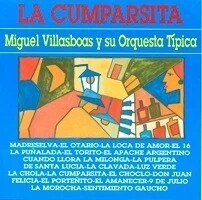 Miguel Villasboas y su Orquesta Típica: La Cumparsita - CD