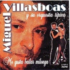 Miguel Villasboas: Me gusta bailar milonga - CD