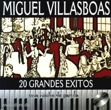 Miguel Villasboas: 20 Grandes éxitos - Una noche de garufa - CD