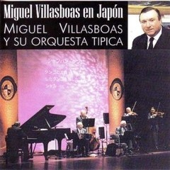 Miguel Villasboas y su Orquesta Típica: en Japón - CD