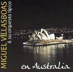 Miguel Villasboas y su Orquesta Típica: en Australia - CD