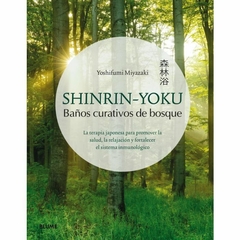 Shinrin-Yoku. Baños curativos de bosque - Yoshifumi Miyazaki - buy online