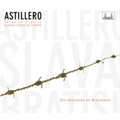 Astillero: Sin descanso en Bratislava - CD