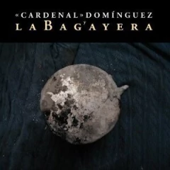 Cardenal Domínguez: La Bagayera - CD