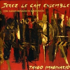 Jerez Le Cam Ensemble - Tango imaginario - CD