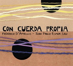 Federico D´Attellis / Juan Pablo Esmok Lew: Con cuerda propia - CD