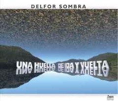 Delfor Sombra: Una huella de ida y vuelta - CD