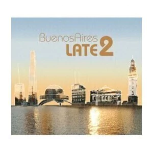 Buenos Aires late 2 - Lo mejor del tango electrónico: Varios Intérpretes - CD