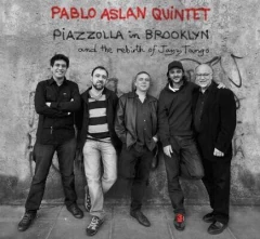 Pablo Aslan Quintet - Piazzolla in Brooklyn - CD