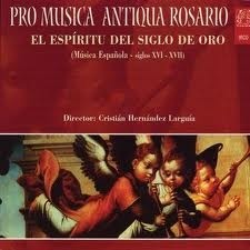 Conjunto Pro Musica Antiqua Rosario: El espíritu del Siglo de Oro - CD