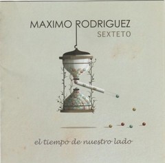 Máximo Rodríguez: El tiempo de nuestro lado - CD