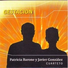 Patricia Barone & Javier González: Gestación - CD