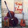 Tres X Tango: Patio, rincón y tangos - CD