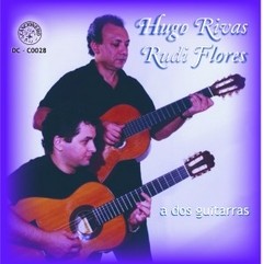 Hugo Rivas / Rudi Flores: A dos guitarras - CD