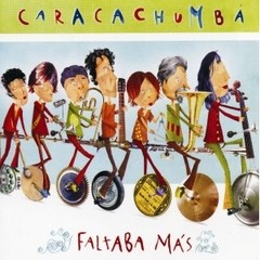 Caracachumba: Faltaba más - CD