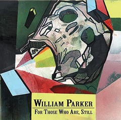 William Parker - For Those Who Are, Still - Box Set 3 CD