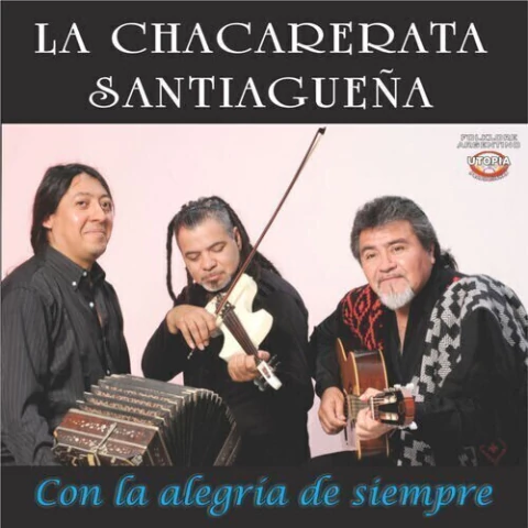 La Chacarerata Santiagueña - Con la alegría de siempre - CD