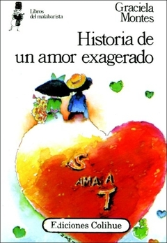 Historia de un amor exagerado - Graciela Montes