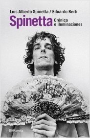 Spinetta. Crónica e iluminaciones - Eduardo Berti - Libro