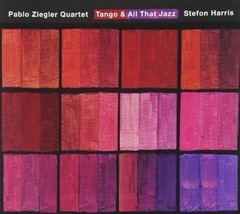 Pablo Ziegler Quartet / Stefon Harris - Tango & All That Jazz - CD