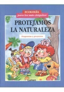 Protejamos la naturaleza - Ecología para los más chiquitos