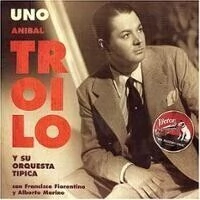 Aníbal Troilo: Uno - 1943 - CD