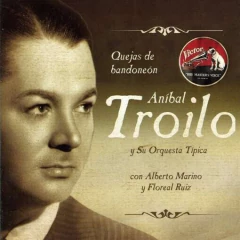 Aníbal Troilo: Quejas de bandoneón - 1944 - CD