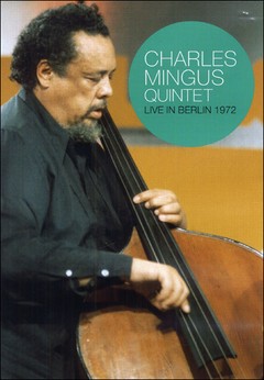 Charles Mingus Quintet: Live in Berlín - 1972 - DVD