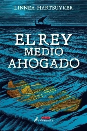 El rey medio ahogado - Linnea Hartsuyker - Libro