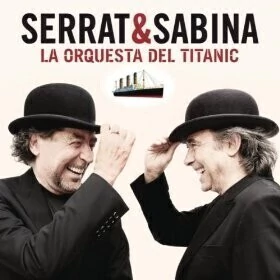 Serrat & Sabina: La Orquesta del Titanic - CD