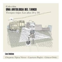 Una Antología del Tango: Los inicios - Orquesta Típica Víctor - CD