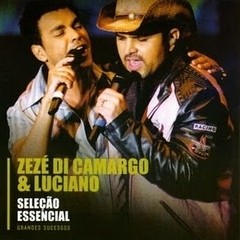 Zezé Di Camargo & Luciano: Seleção Essencial - Grande sucesos - CD