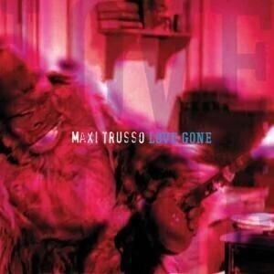 Maxi Trusso: Love Gone - CD