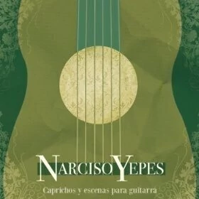 Narciso Yepes: Caprichos y escenas para guitarra (3 CDs)