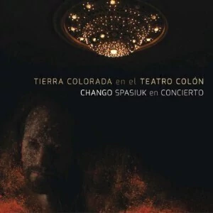 Chango Spasiuk en Concierto - Tierra colorada en el Teatro Colón (CD + DVD)