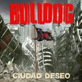 Bulldog: Ciudad deseo - CD