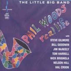 Phil Woods & The Little Big Band: Real life - CD