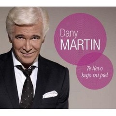 Dany Martin: Te llevo bajo mi piel - CD