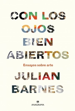 Con los ojos bien abiertos - Julian Barnes