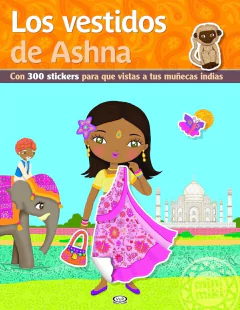 Los vestidos de Ashna - Libro ( con 300 sticker para vestir a los personajes )