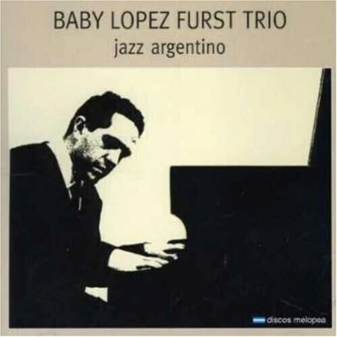 Baby López Furst Trío - Jazz argentino - CD
