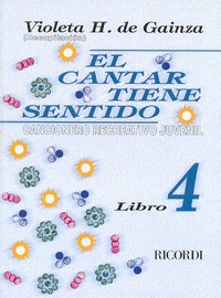 Hemsy de Gainza: El cantar tiene sentido - Cancionero recreativo juvenil - Vol. 4