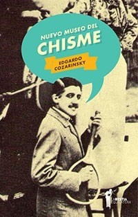 Nuevo museo del chisme - Edgardo Cozarinsky - Libro