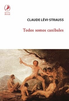 Todos somos caníbales - Claude Lévi-Staruss - Libro