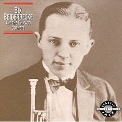 Bix Beiderbecke and The Chicago Cornets - CD